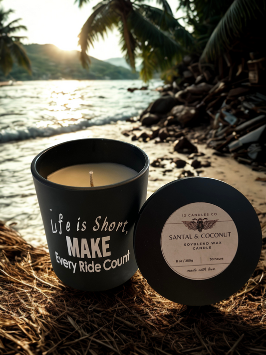 Life Is Short, Make every Ride Count - Santal & Coconut